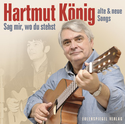 Sag mir, wo du stehst von König,  Hartmut