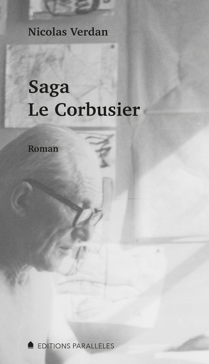 Saga Le Corbusier von Fülscher,  Bernadette, Verdan,  Nicolas