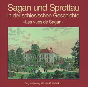Sagan und Sprottau in der schlesischen Geschichte von Bein,  Werner