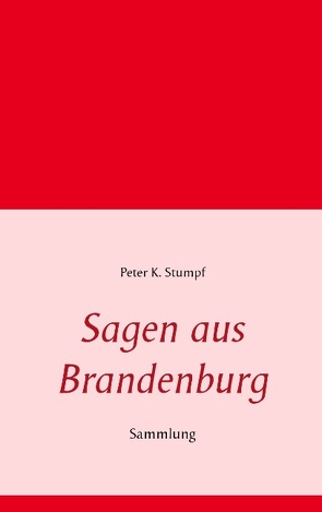 Sagen aus Brandenburg von Stumpf,  Peter K.