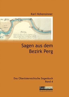 Sagen aus dem Bezirk Perg von Hohensinner,  Karl