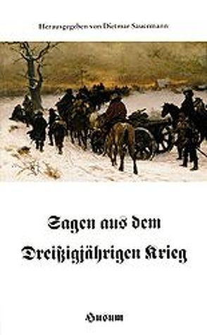 Sagen aus dem Dreißigjährigen Krieg von Sauermann,  Dietmar