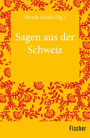 Sagen aus der Schweiz von Schulz,  Berndt