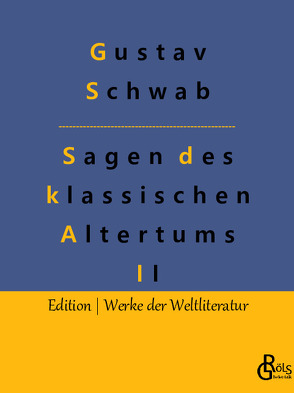 Sagen des klassischen Altertums – Teil 2 von Gröls-Verlag,  Redaktion, Schwab,  Gustav