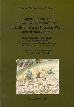Sagen, Fabeln und romantische Geschichten aus dem mittleren Thüringer Wald und dessen Vorland von Müllerott,  Hansjürgen