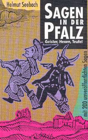 Sagen in der Pfalz. Geister, Hexen und Teufel von Seebach,  Helmut, Übel,  Rolf