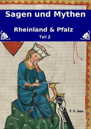 Sagen & Mythen – Rheinland und Pfalz – Teil 2 von Jones,  P. H.