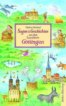 Sagen und Geschichten aus dem Landkreis Göttingen von Keindorf,  Gudrun