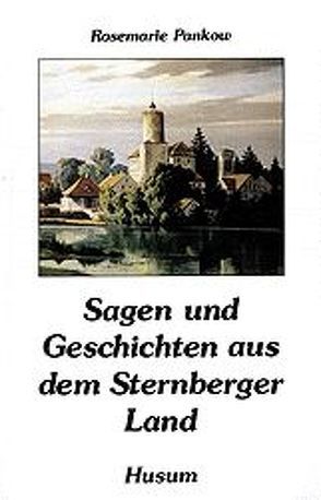 Sagen und Geschichten aus dem Sternberger Land von Bader,  Werner, Pankow,  Rosemarie