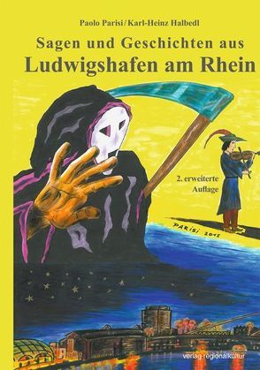 Sagen und Geschichten aus Ludwigshafen am Rhein von Halbedl,  Karl-Heinz, Parisi,  Paolo