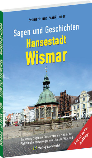 Sagen und Geschichten HANSESTADT WISMAR (Große Ausgabe) von Löser,  Dr. Frank, Rockstuhl,  Harald