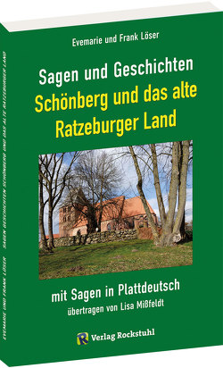 Sagen und Geschichten Schönberg und das alte Ratzeburger Land von Löser,  Dr. Frank, Löser,  Evemarie, Rockstuhl,  Harald