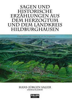 Sagen und historische Erzählungen aus dem Herzogtum und dem Landkreis Hildburghausen von Salier,  Hans-Jürgen