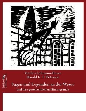 Sagen und Legenden an der Weser von Lehmann-Brune,  Marlies, Petersen,  Harald G