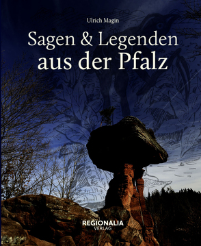 Sagen und Legenden aus der Pfalz von Magin,  Ulrich