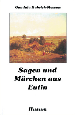 Sagen und Märchen aus Eutin von Hubrich-Messow,  Gundula