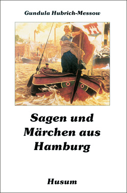 Sagen und Märchen aus Hamburg von Hubrich-Messow,  Gundula