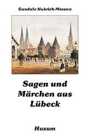 Sagen und Märchen aus Lübeck von Hubrich-Messow,  Gundula