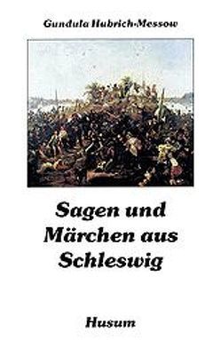Sagen und Märchen aus Schleswig von Hubrich-Messow,  Gundula