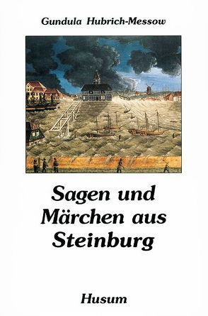 Sagen und Märchen aus Steinburg von Hubrich-Messow,  Gundula