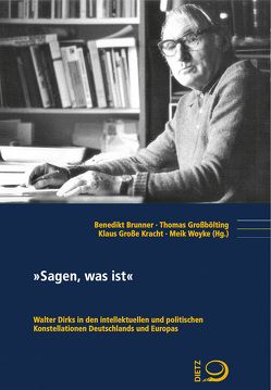 „Sagen, was ist“ von Brunner,  Benedikt, Großbölting,  Thomas, Große Kracht,  Klaus, Woyke,  Meik