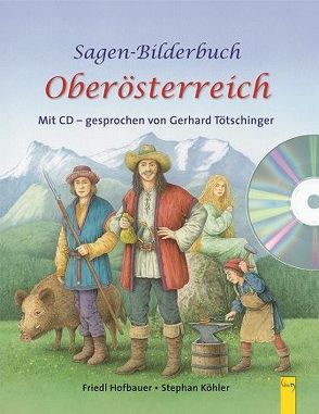 Sagenbilderbuch Oberösterreich von Hofbauer,  Friedl