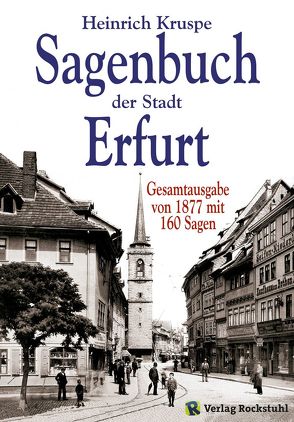 Sagenbuch der Stadt Erfurt von Brachmanski,  Hans P, Kruspe,  Heinrich, Rockstuhl,  Harald