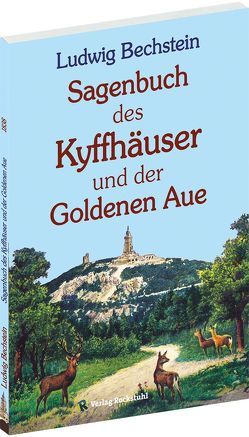 Sagenbuch des Kyffhäuser und der Goldenen Aue von Bechstein,  Ludwig