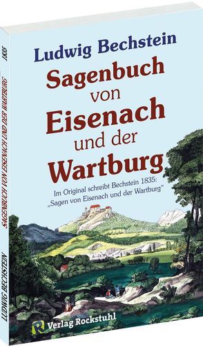 Sagenbuch von Eisenach und der Wartburg von Bechstein,  Ludwig, Rockstuhl,  Harald