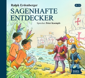 Sagenhafte Entdecker von Erdenberger,  Ralph, Gebhard,  Wilfried, Kaempfe,  Peter, Kiwit,  Ralf