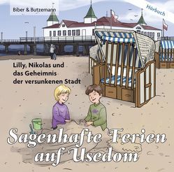 Sagenhafte Ferien auf Usedom – Lilly, Nikolas und das Geheimnis der versunkenen Stadt von Bieber-Geske,  Steffi, Burmeister,  Dietrich, Pohle,  Sabrina