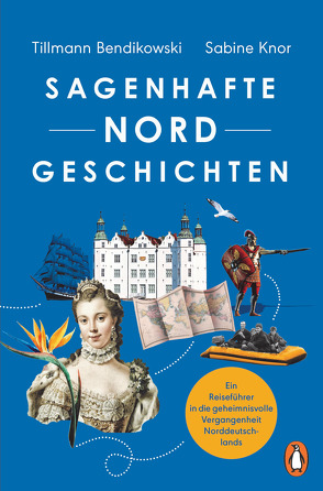 Sagenhafte NORDGeschichten von Bendikowski,  Tillmann, Knör,  Sabine