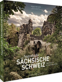 Sagenhafte Sächsische Schweiz von Kaps,  Sebastian, Langhorst,  Marike, Zitzmann-Starz,  Sabine
