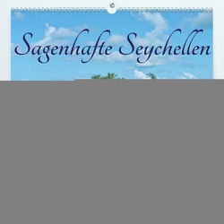 Sagenhafte Seychellen – Idylle im Indischen Ozean (Premium, hochwertiger DIN A2 Wandkalender 2024, Kunstdruck in Hochglanz) von Rodewald CreativK Deutschland,  Hans