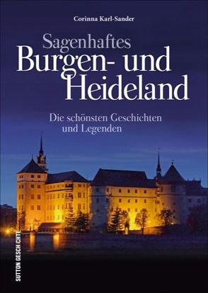 Sagenhaftes Burgen- und Heideland von Karl-Sander,  Corinna