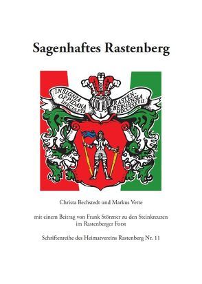 Sagenhaftes Rastenberg von Bechstedt,  Christa, Störzner,  Frank, Vette,  Markus