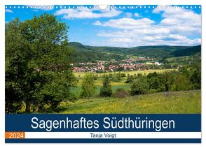 Sagenhaftes Südthüringen (Wandkalender 2024 DIN A3 quer), CALVENDO Monatskalender von Voigt,  Tanja