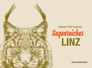 Sagenreiches Linz von Fetz-Lugmayr,  Dagmar