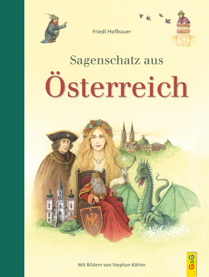 Sagenschatz aus Österreich von Hofbauer,  Friedl, Köhler,  Stephan