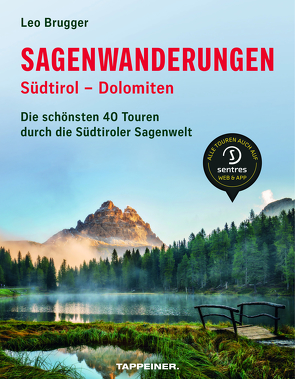 Sagenwanderungen Südtirol – Dolomiten von Brugger,  Leo