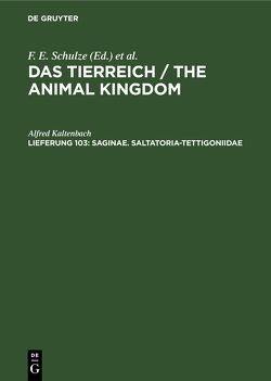 Das Tierreich / The Animal Kingdom / Saginae. Saltatoria-Tettigoniidae von Kaltenbach,  Alfred