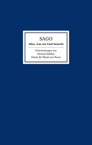 SAGO – Alles, was ein Lied braucht von Schmidt-Rhaesa,  Philipp