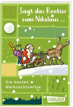 Sagt das Rentier zum Nikolaus – Die besten Weihnachtswitze von CARLSEN Verlag (Hg.), Schroeder,  Gerhard