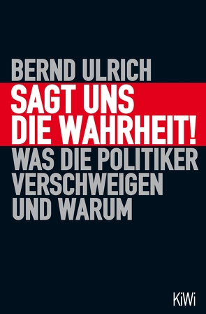 Sagt uns die Wahrheit! von Ulrich,  Bernd