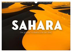 Sahara – Die größte Trockenwüste der Welt. (Wandkalender 2024 DIN A3 quer), CALVENDO Monatskalender von SF,  SF