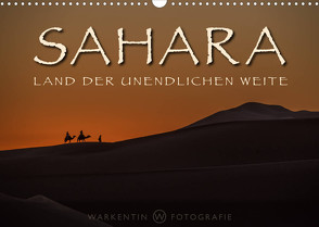 Sahara – Land der unendlichen Weite (Wandkalender 2022 DIN A3 quer) von H. Warkentin,  Karl