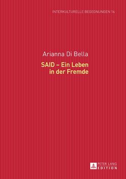 SAID – Ein Leben in der Fremde von Di Bella,  Arianna