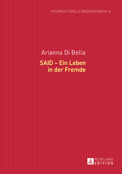 SAID – Ein Leben in der Fremde von Di Bella,  Arianna