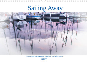 Sailing Away – Impressionen von Ostsee, Nordsee und Mittelmeer (Wandkalender 2022 DIN A3 quer) von & Urbach,  Urbach