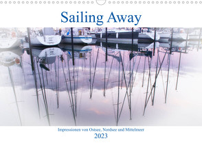 Sailing Away – Impressionen von Ostsee, Nordsee und Mittelmeer (Wandkalender 2023 DIN A3 quer) von & Urbach,  Urbach